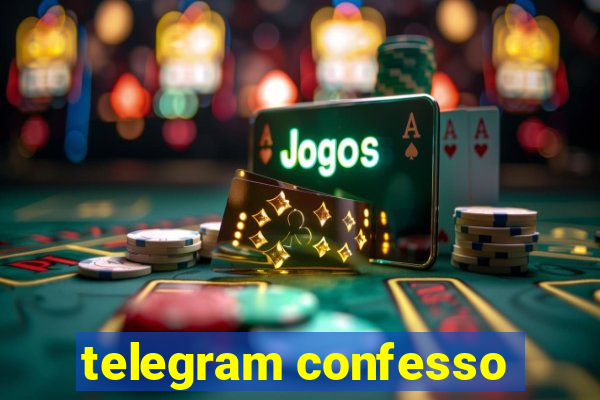 telegram confesso