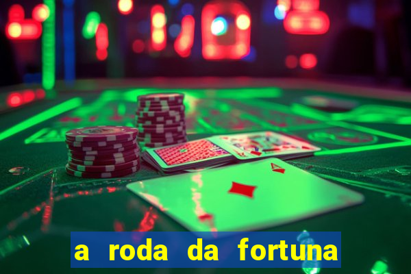 a roda da fortuna tarot conselho