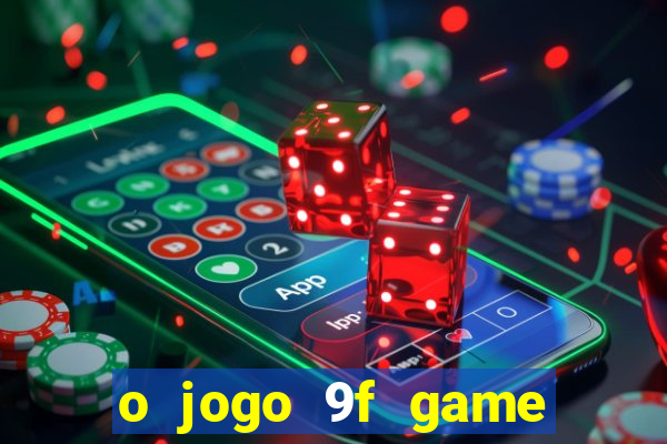 o jogo 9f game paga mesmo