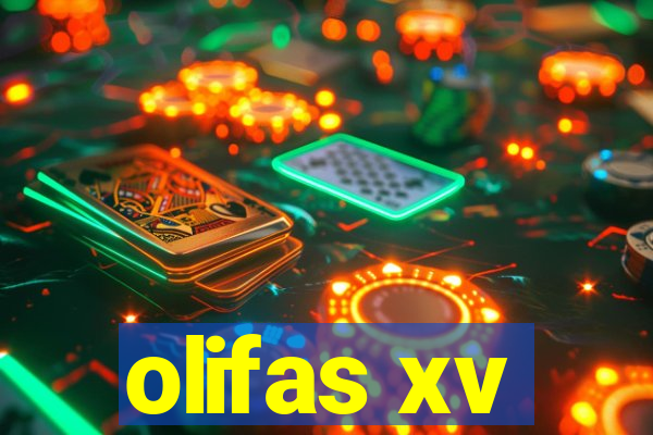 olifas xv