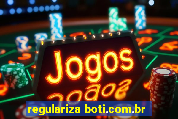 regulariza boti.com.br