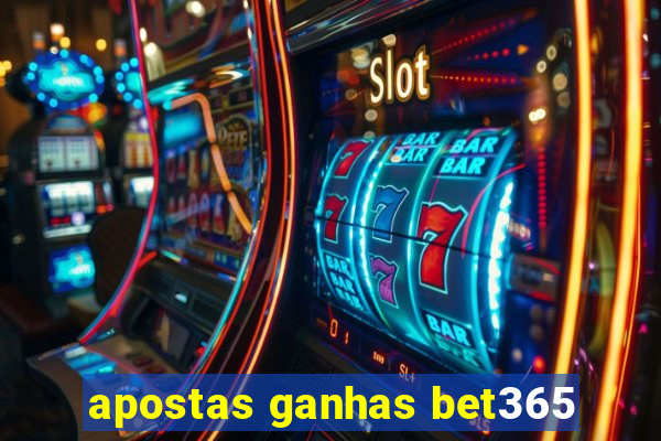 apostas ganhas bet365