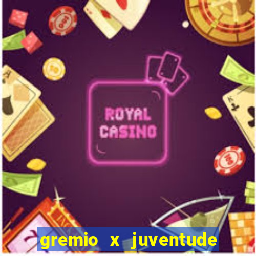 gremio x juventude futebol play hd