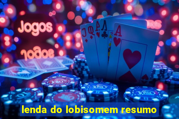 lenda do lobisomem resumo