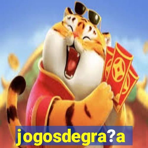 jogosdegra?a