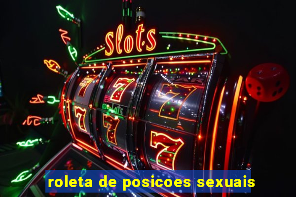 roleta de posicoes sexuais