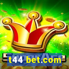 t44 bet.com