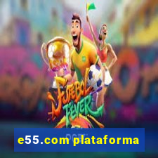 e55.com plataforma