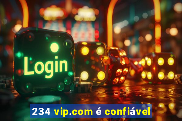 234 vip.com é confiável