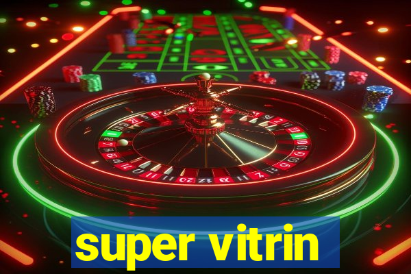 super vitrin