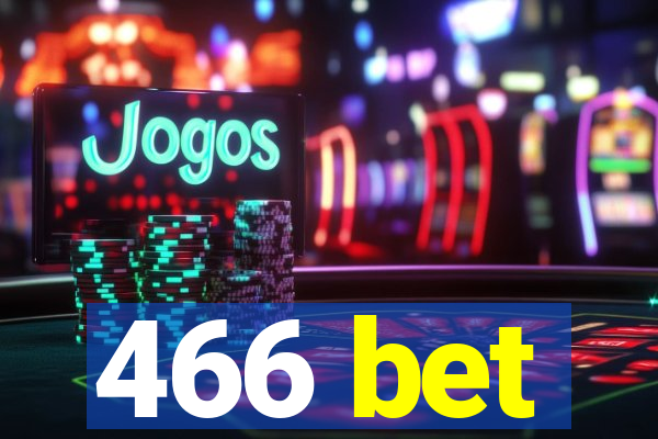 466 bet