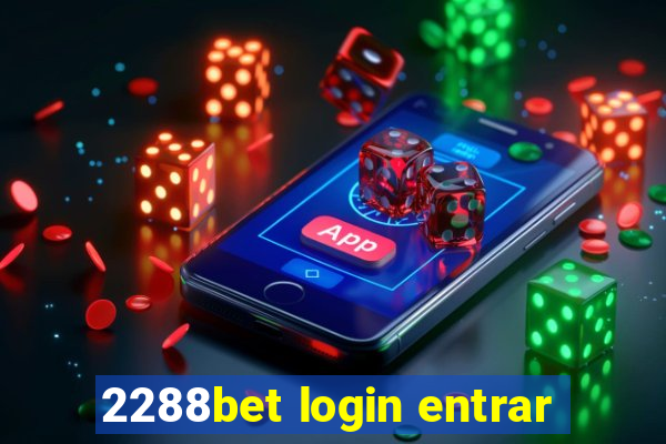 2288bet login entrar