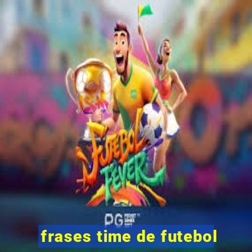 frases time de futebol