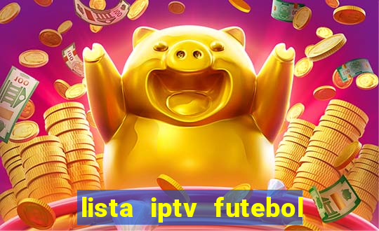 lista iptv futebol grátis definitiva 2022