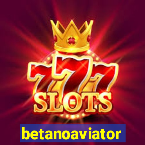 betanoaviator