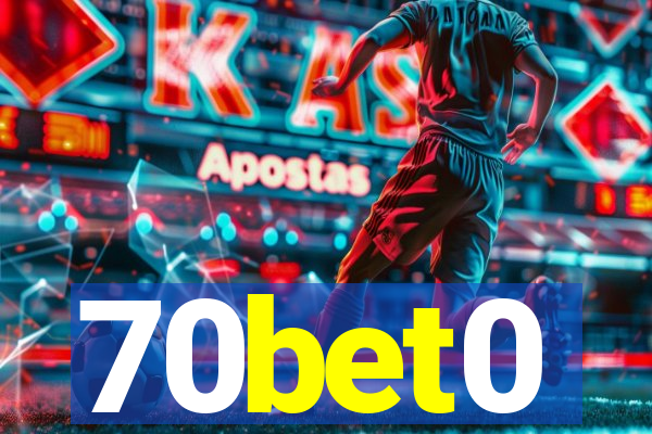 70bet0