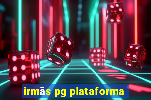 irmãs pg plataforma