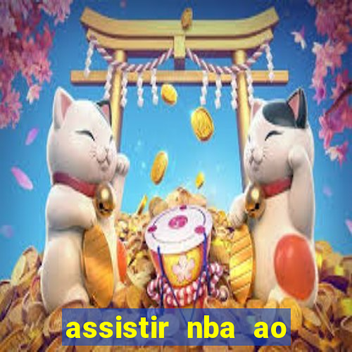 assistir nba ao vivo multicanais