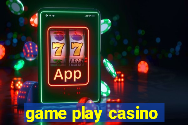 game play casino