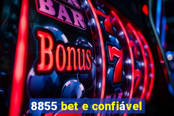 8855 bet e confiável