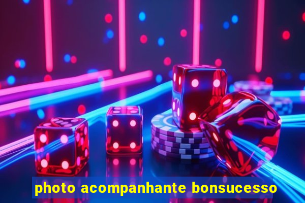 photo acompanhante bonsucesso