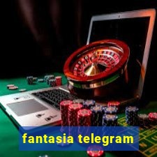 fantasia telegram