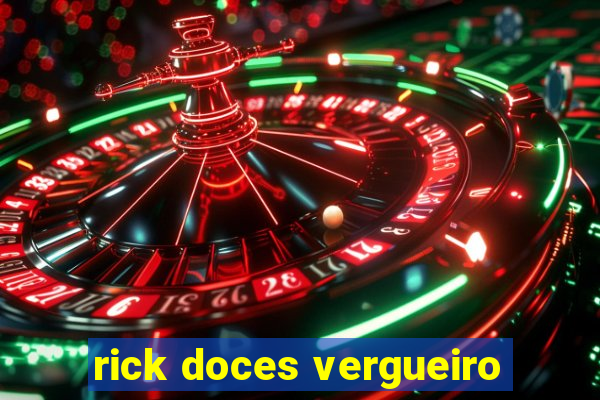 rick doces vergueiro