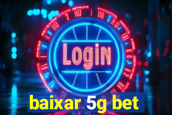 baixar 5g bet