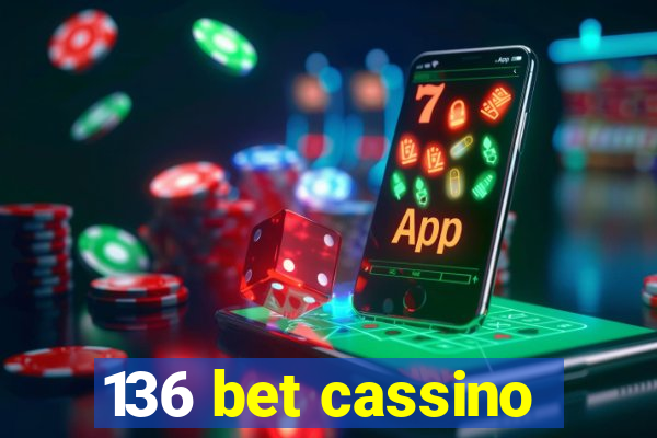 136 bet cassino