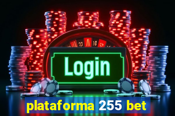 plataforma 255 bet