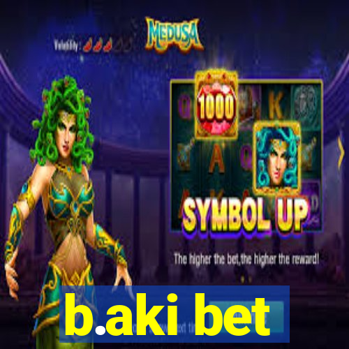 b.aki bet