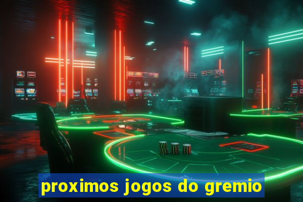 proximos jogos do gremio