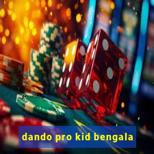 dando pro kid bengala