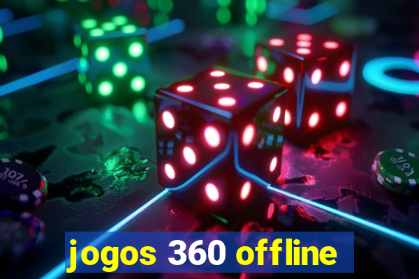 jogos 360 offline