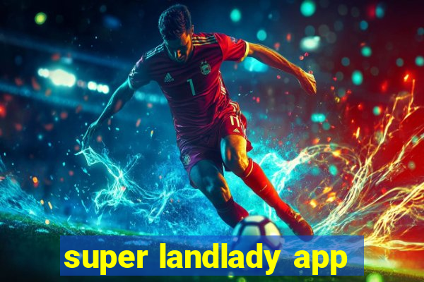 super landlady app