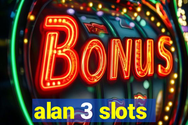 alan 3 slots