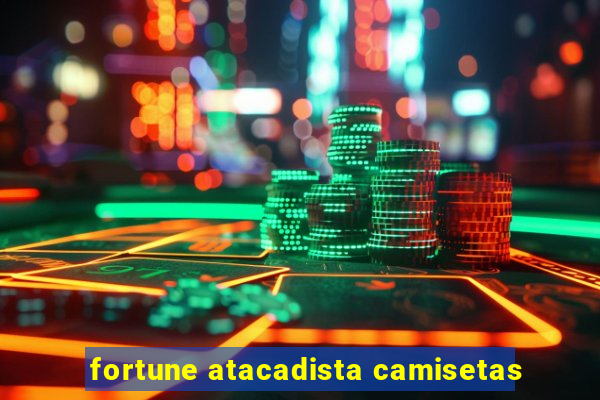 fortune atacadista camisetas