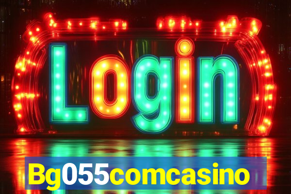 Bg055comcasino