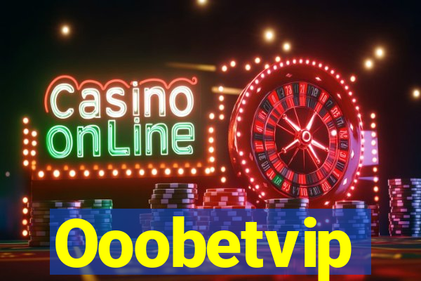 Ooobetvip