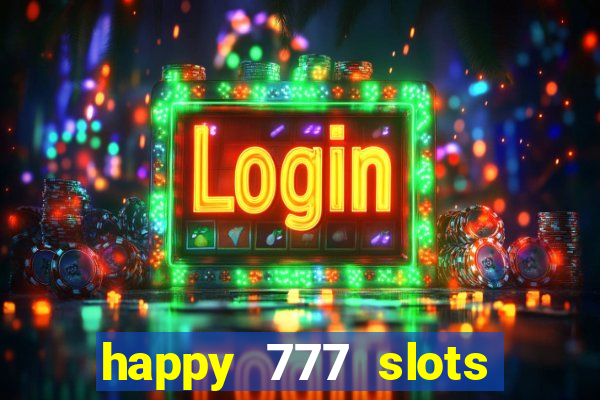 happy 777 slots paga mesmo