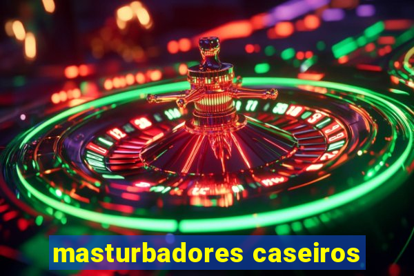 masturbadores caseiros