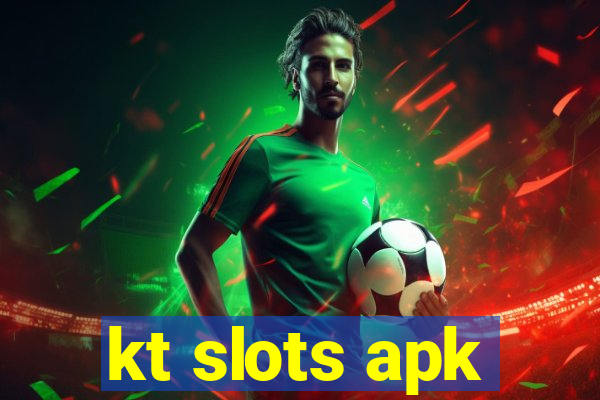 kt slots apk