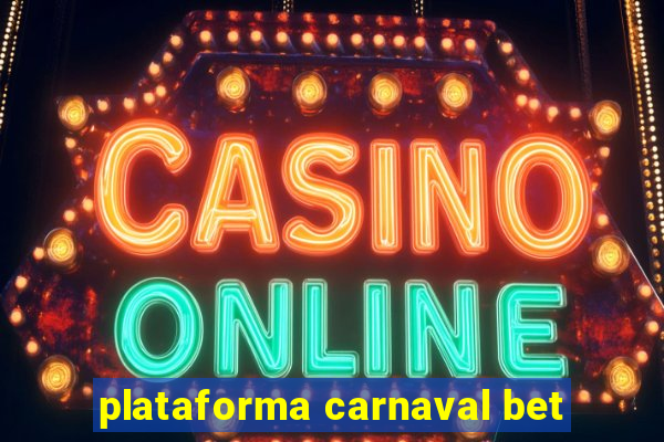 plataforma carnaval bet