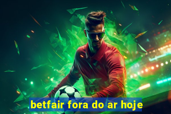 betfair fora do ar hoje