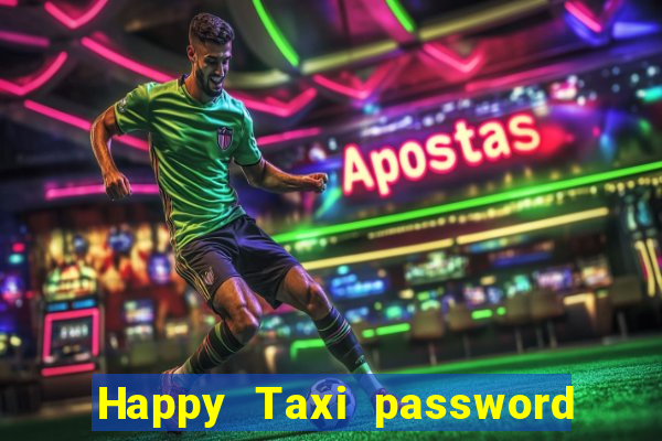 Happy Taxi password road 96 road 96 happy taxi security