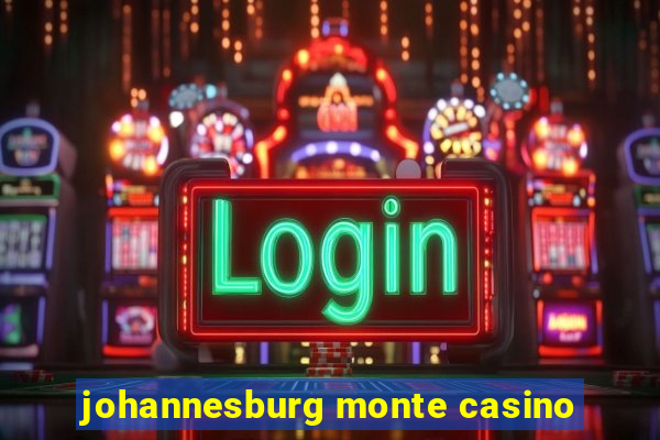 johannesburg monte casino