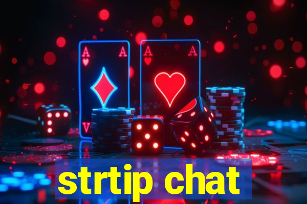 strtip chat