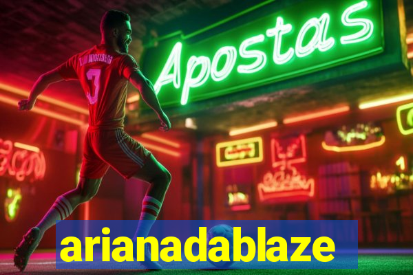 arianadablaze