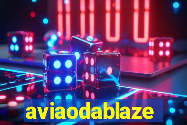 aviaodablaze