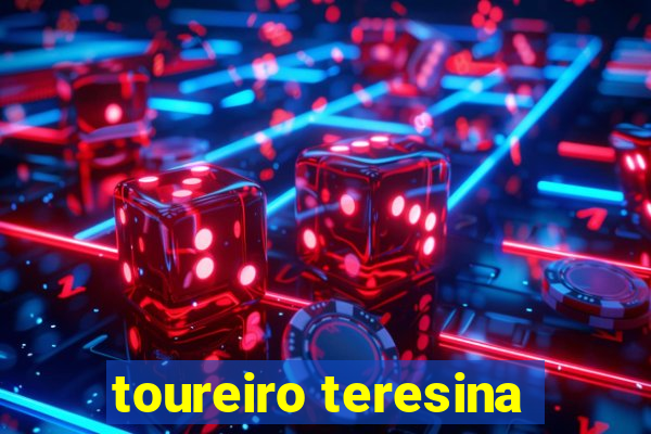 toureiro teresina